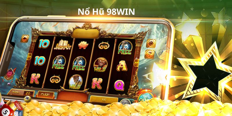 Nổ Hũ 98WIN 3 Bí kíp giúp dễ trúng Jackpot 98WIN